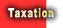 Taxation